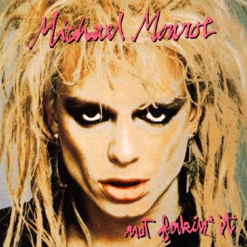 Michael Monroe (Hanoi Rocks) ノット・フェイキン・イット＜限定低価格盤＞...