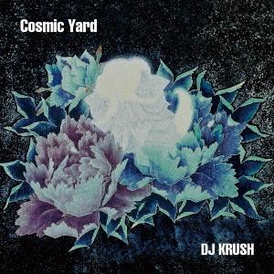 DJ KRUSH Cosmic Yard CD