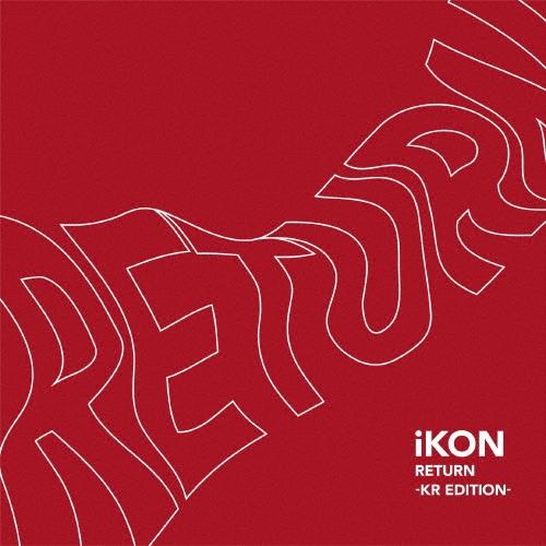 iKON (Korea) RETURN -KR EDITION- ［CD+DVD］ CD