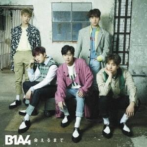 B1A4 会えるまで (A) ［CD+DVD］＜初回限定盤＞ 12cmCD Single