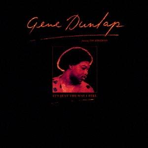 Gene Dunlap イッツ ジャスト ザ ウェイ アイ フィール CD