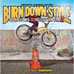 BURN DOWN BURN DOWN STYLE JAPANESE MIX -IRIE SELEC...