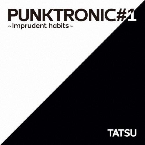 Tatsu PUNKTRONIC#1 〜Imprudent habits〜 CD