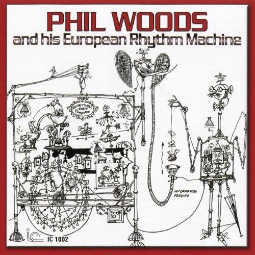 Phil Woods &amp; His European Rhythm Machine フィル・ウッズ・ア...