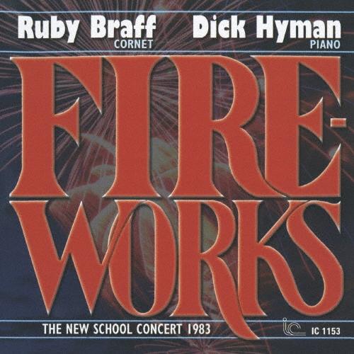 Ruby Braff ファイヤーワークス〜ザ・ニュースクール・コンサート1983＜完全限定生産盤＞ ...
