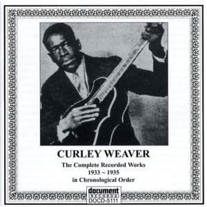 Curley Weaver Complete Recorded Works (1933-1935) ...