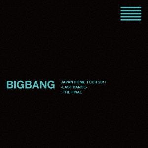 BIGBANG BIGBANG JAPAN DOME TOUR 2017 -LAST DANCE- ...