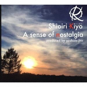 汐入規予 A sense of nostalgia CD