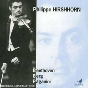 フィリップ・ヒルシュホルン Beethoven, Berg, Paganini / Hirshhor...