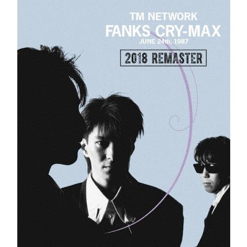 TM NETWORK FANKS CRY-MAX Blu-ray Disc
