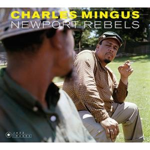 Charles Mingus Newport Rebels CD