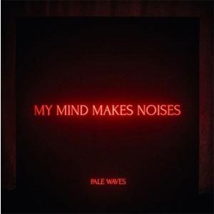 Pale Waves My Mind Makes Noises CD