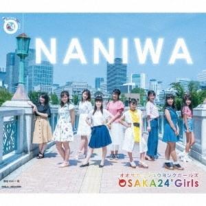 大阪24区ガールズ NANIWA 12cmCD Single