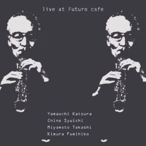 山内桂 live at FUTURO CAFE 12cmCD Single