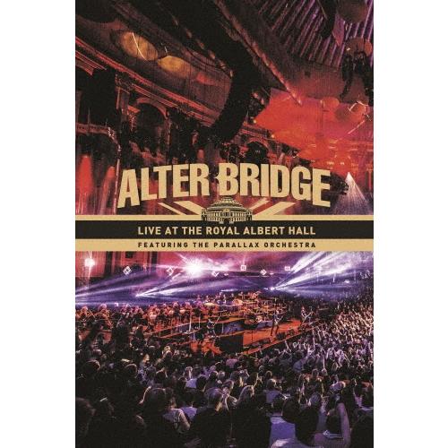 Alter Bridge ライヴ・アット・ザ・ロイヤル・アルバート・ホール・フィーチャリング・ザ・パ...