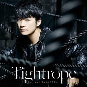 福山潤 Tightrope ［CD+DVD］＜初回限定盤＞ 12cmCD Single