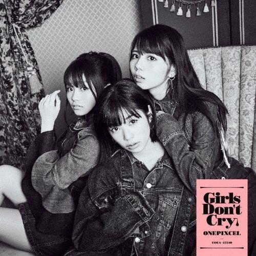 ONEPIXCEL Girls Don't Cry 12cmCD Single
