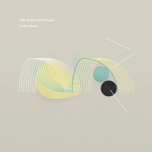 I Am Robot And Proud Lucky Static CD