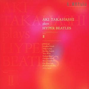 高橋アキ 高橋アキ プレイズ ハイパー ビートルズ volume II CD