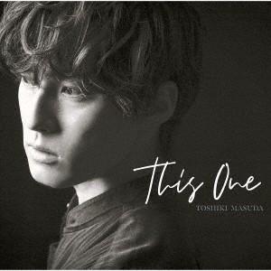 増田俊樹 This One ［CD+DVD］＜初回限定盤＞ 12cmCD Single