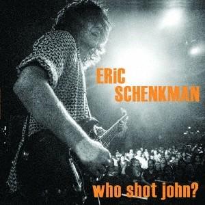 Eric Schenkman フー・ショット・ジョン? CD