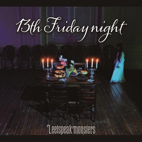 Leetspeak monsters 13th Friday night ［CD+DVD］＜初回盤＞...