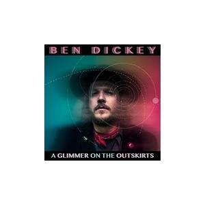 Ben Dickey Glimmer On The Outskirts LP