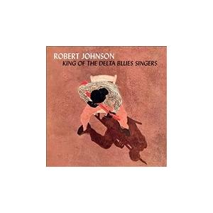 Robert Johnson King Of The Delta Blues Singers＜限定盤...