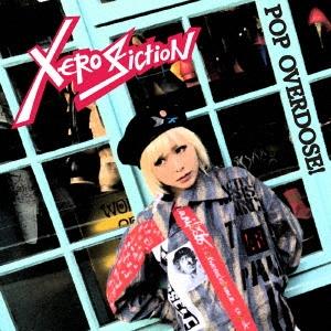 Xero Fiction POP OVERDOSE! CD