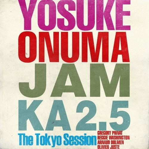 小沼ようすけ JAM KA 2.5 THE TOKYO SESSION CD