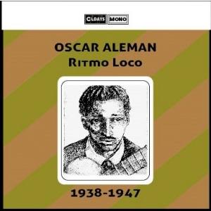 Oscar Aleman リートゥモ ロコ : 1938-1947 CD