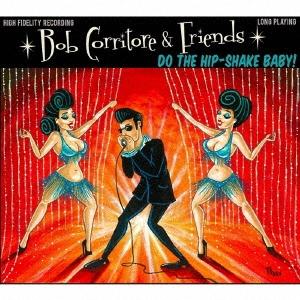 Bob Corritore &amp; Friends ドゥ・ザ・ヒップシェイク・ベイビー! CD