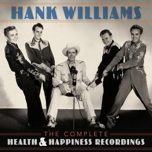 Hank Williams The Complete Health &amp; Happiness Show...