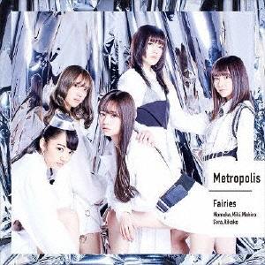 フェアリーズ Metropolis〜メトロポリス〜＜通常盤＞ 12cmCD Single