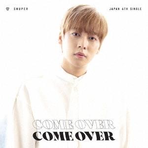 SNUPER Come Over＜メンバー別ジャケット盤(サンイル)＞ 12cmCD Single｜tower