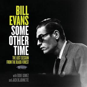 Bill Evans  Some Other Time: The Lost Session from The Black Forest SACD Hybrid