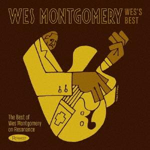 Wes Montgomery ウェスズ・ベスト ベスト・オブ・ウェス・モンゴメリー・オン・レゾナンス...