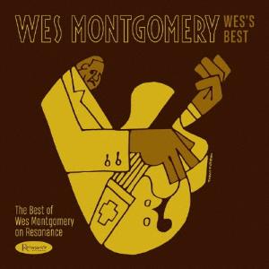 Wes Montgomery ウェスズ ベスト ベスト オブ ウェス モンゴメリー オン レゾナンス CD