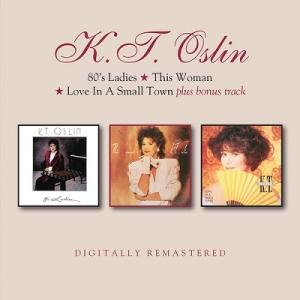 K.T. Oslin 80's Ladies/This Woman/Love In a Small ...