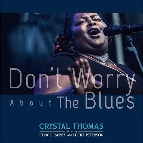 Crystal Thomas Don't Worry About The Blues CD