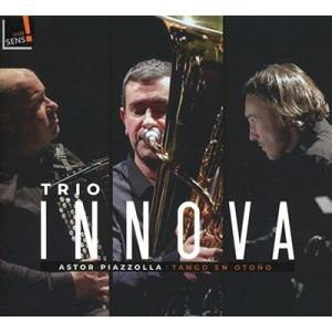トリオ・イノヴァ トリオ・イノーヴァ〜ピアソラ: 秋のタンゴ CD