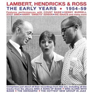 Lambert, Hendricks &amp; Ross The Early Years: 1954-59...
