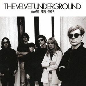 The Velvet Underground アヴァン &apos;58-&apos;67 CD