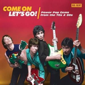 Various Artists Come On Lets Go! - Powerpop Gems F...