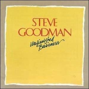 Steve Goodman Unfinished Business CD