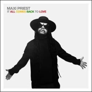 Maxi Priest It All Comes Back To Love CD