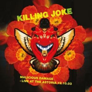 Killing Joke Malicious Damage: Live At The Astoria...
