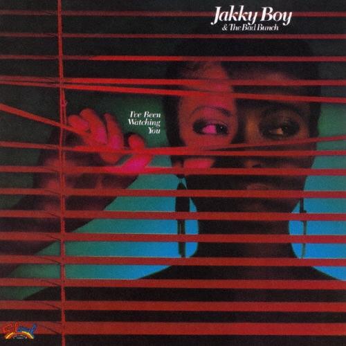 Jakky Boy &amp; The Bad Bunch アイブ・ビーン・ウォッチング・ユー +1 CD