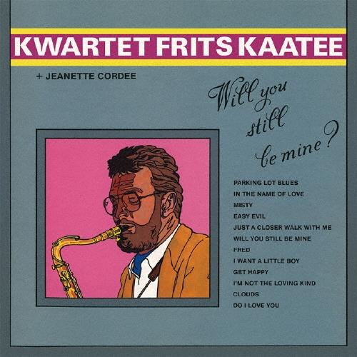 Kwartet Frits Kaatee ウィル・ユー・スティル・ビー・マイン? CD