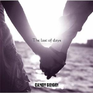 CANDY GO GO The last of days 12cmCD Single